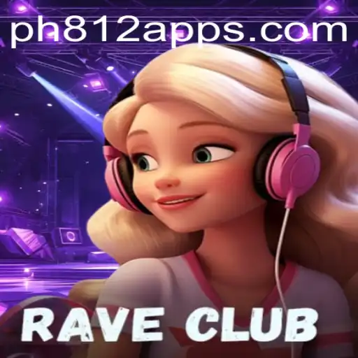 RaveClub: A Dazzling New Gaming Experience with PH812.COM