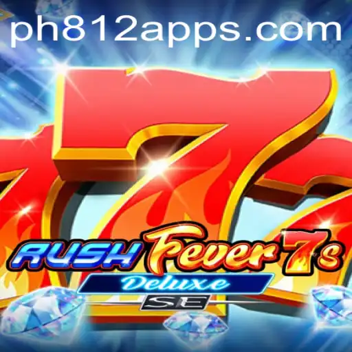 RushFever7sDeluxeSE: A Thrilling Gaming Experience with PH812.COM
